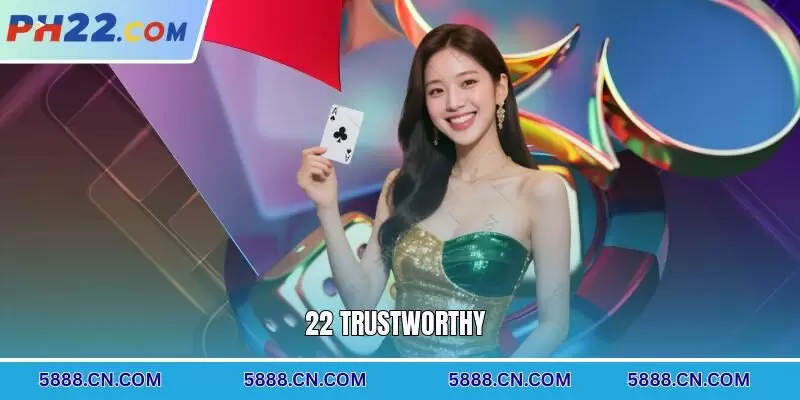 PH22 trustworthy