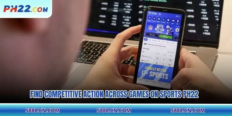 Find competitive action across games on Sports PH22