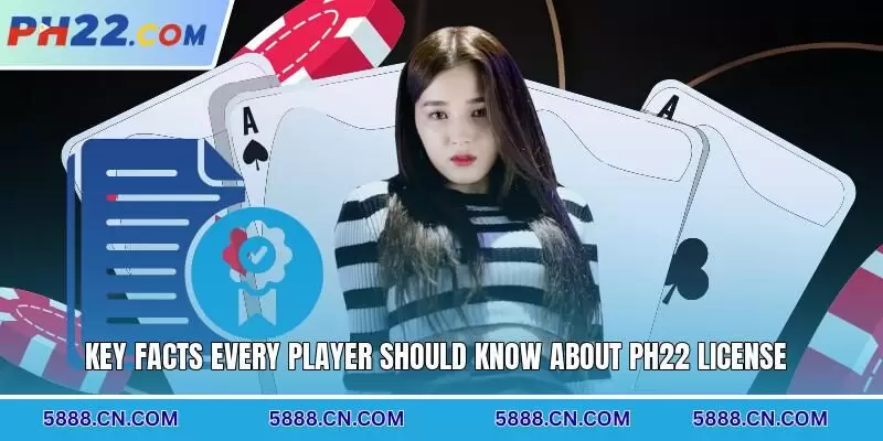 Key facts every player should know about PH22 license