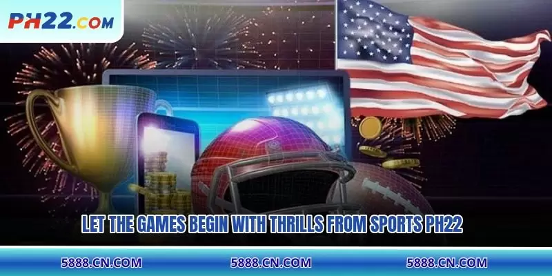 Let the games begin with thrills from sports PH22