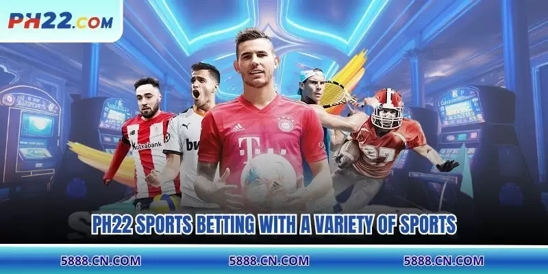 PH22 sports betting with a variety of sports