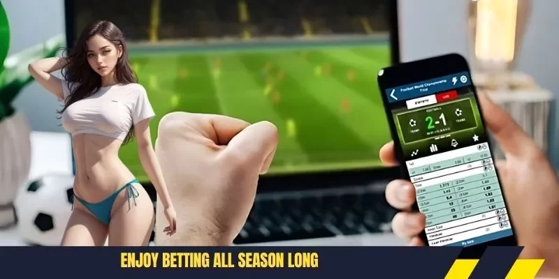Enjoy betting all season long