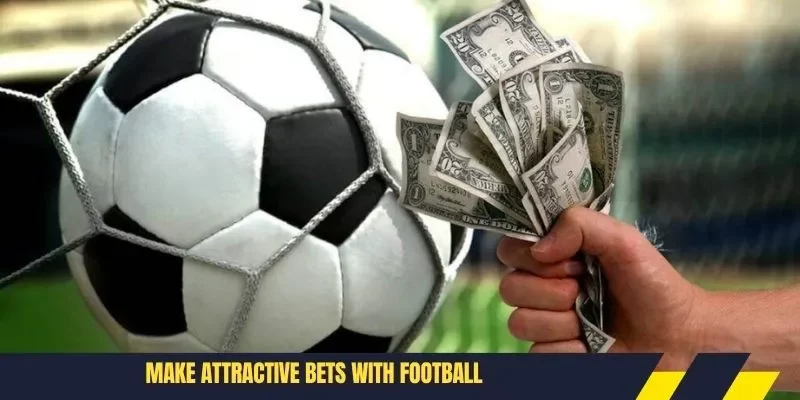 Make attractive bets with football