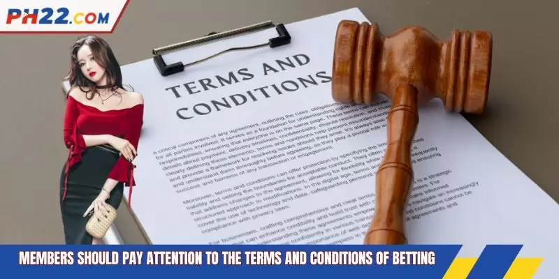 Members should pay attention to the terms and conditions of betting