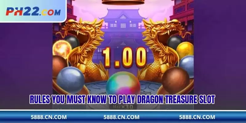Rules you must know to play Dragon Treasure Slot