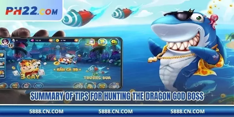 Summary of tips for hunting the Dragon God boss
