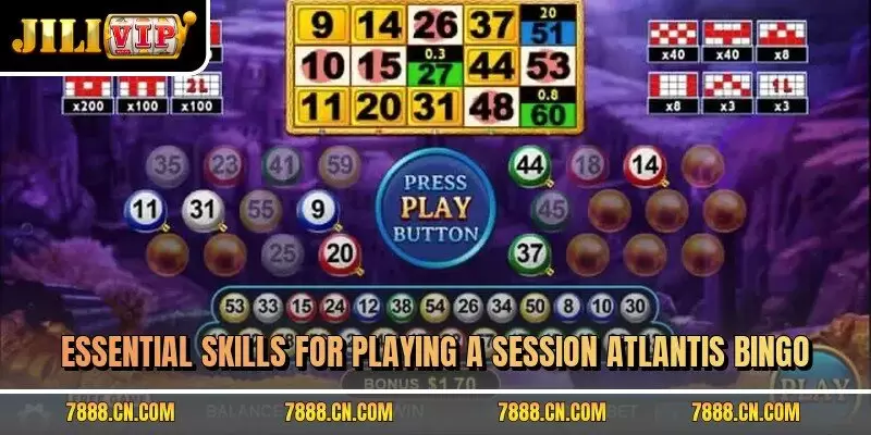 Essential skills for playing a session Atlantis Bingo