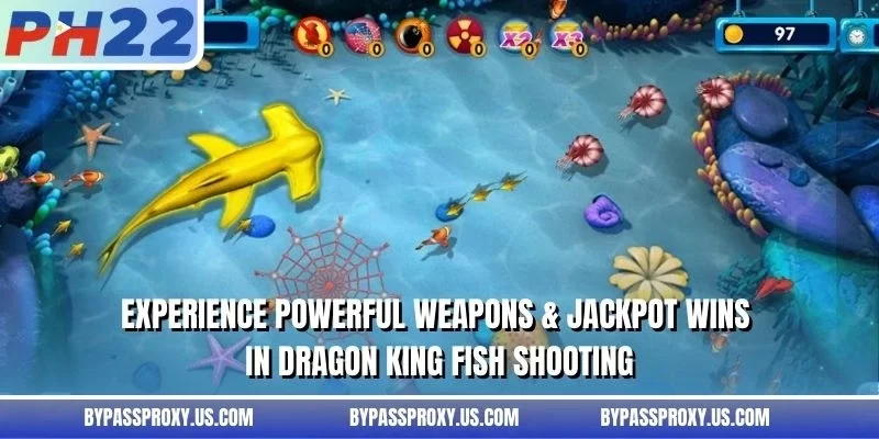 Experience powerful weapons & jackpot wins in Dragon King Fish Shooting