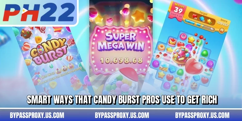 Smart ways that Candy Burst pros use to get rich