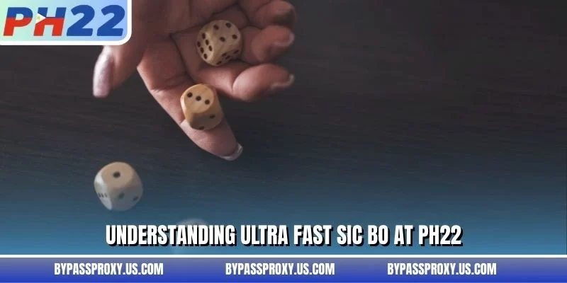 Understanding ultra fast Sic Bo at PH22